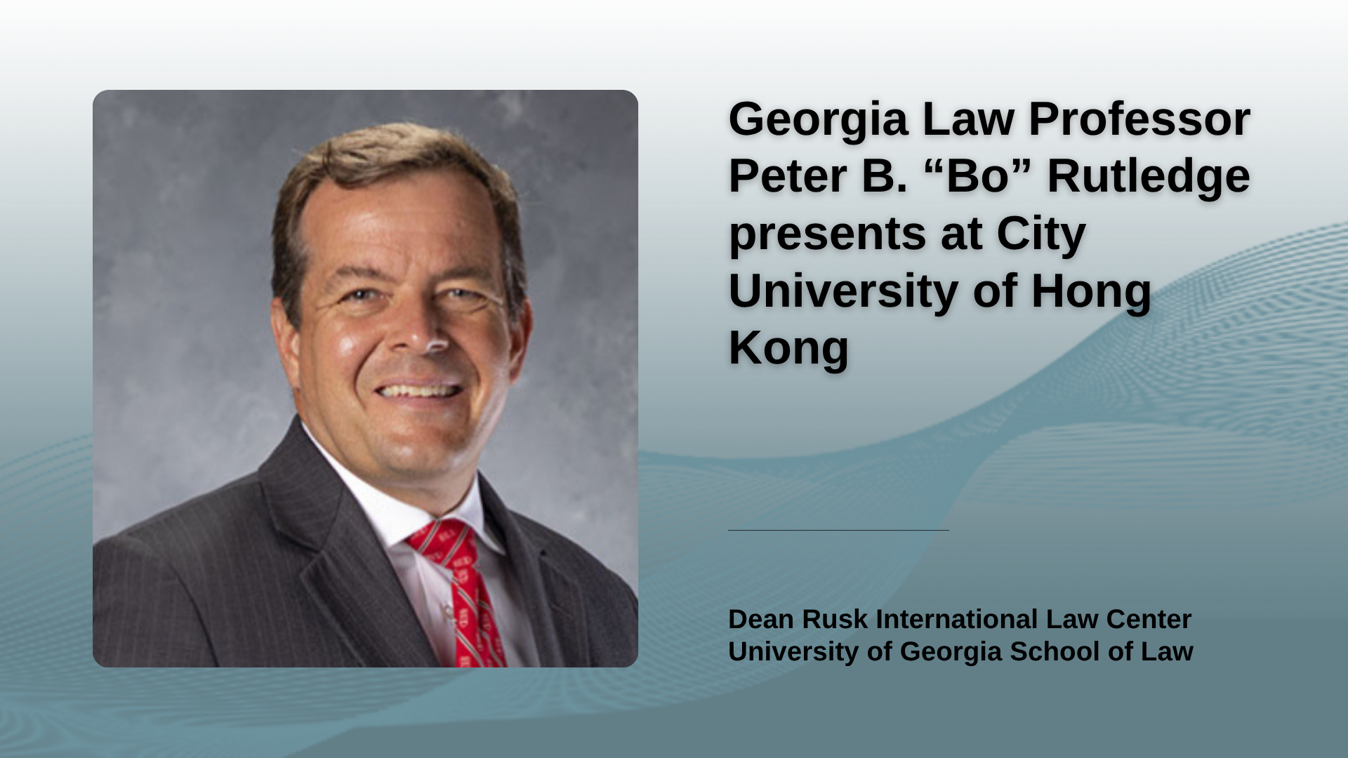 Georgia Law Professor Peter B. “Bo” Rutledge presents at City ...